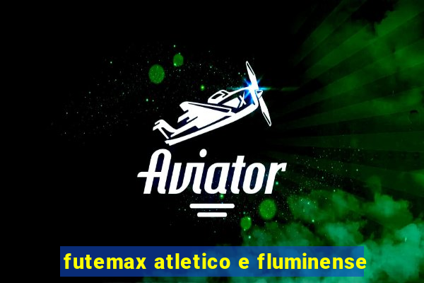 futemax atletico e fluminense